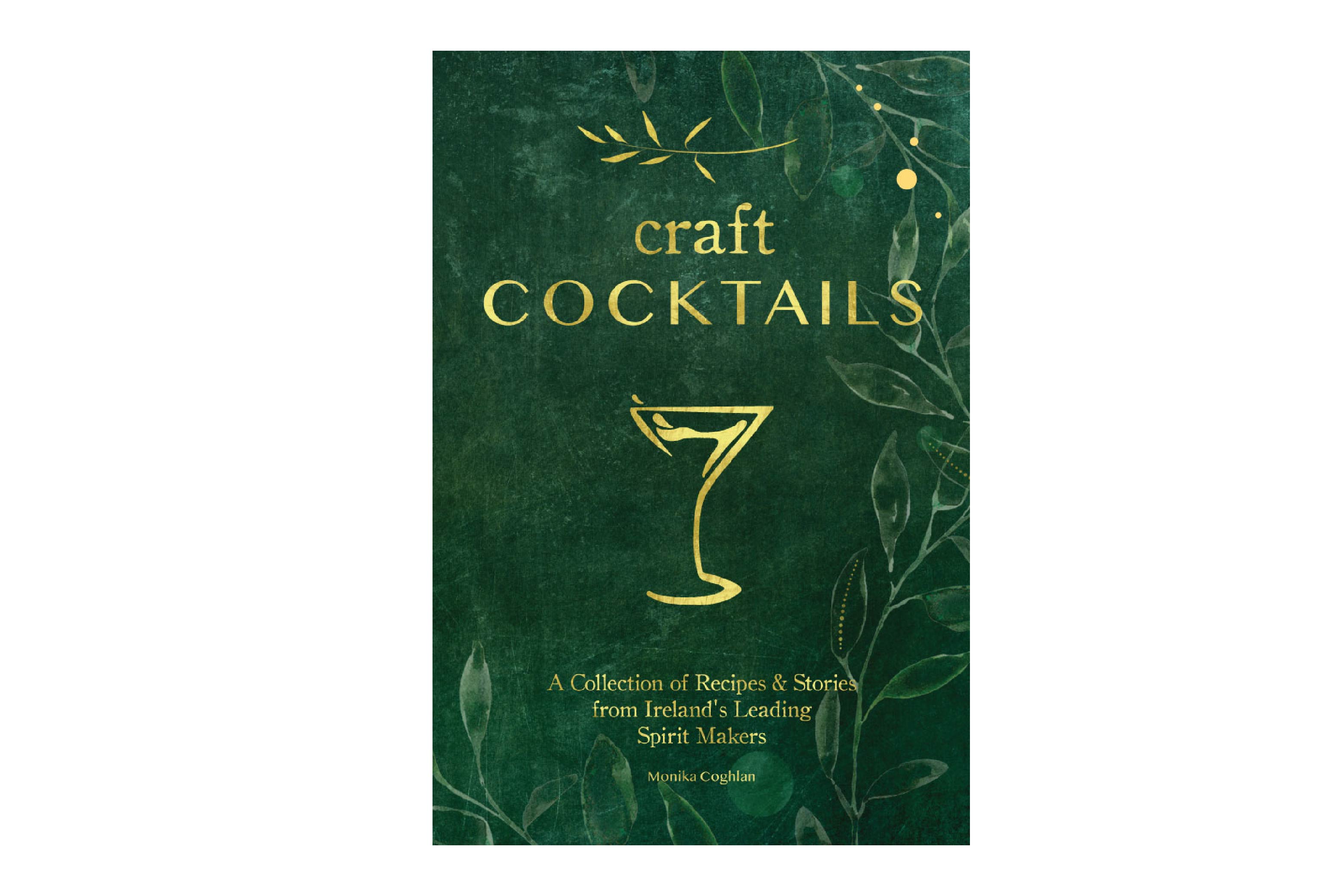 Craft Cocktails Book by Monika Coghlan